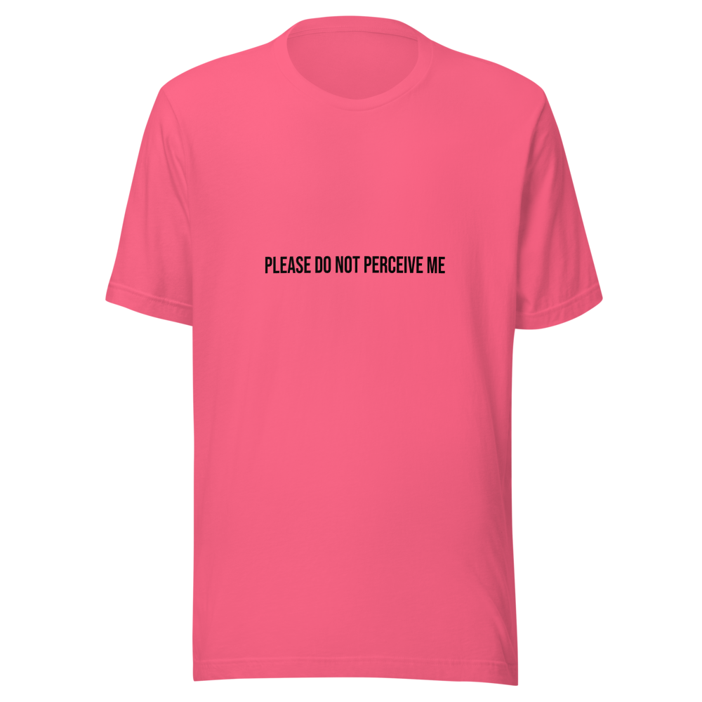 Please Do Not Perceive Me Tee - Charity Pink